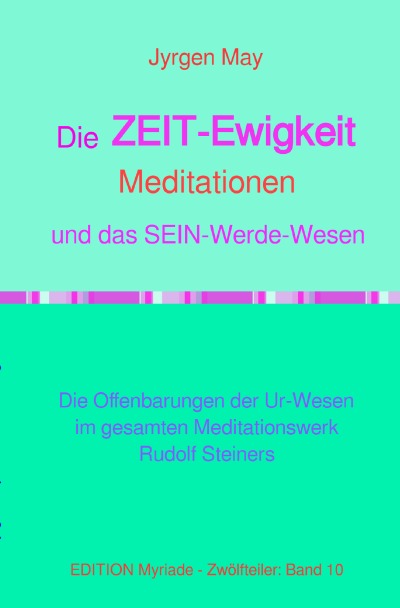 'Cover von 10. Die ZEIT-Ewigkeit-Meditationen und das SEIN-Werde-Wesen'-Cover