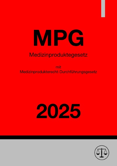 'Cover von Medizinproduktegesetz (MPG) mit Medizinprodukterecht-Durchführungsgesetz (MPDG) 2025'-Cover