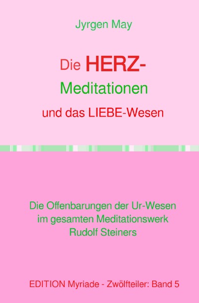 'Cover von Die HERZ-Meditationen und das Liebe-Wesen'-Cover
