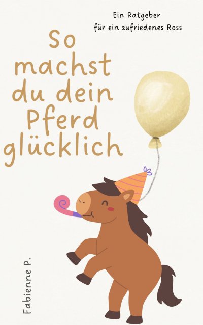 'Cover von So machst du dein Pferd glücklich'-Cover