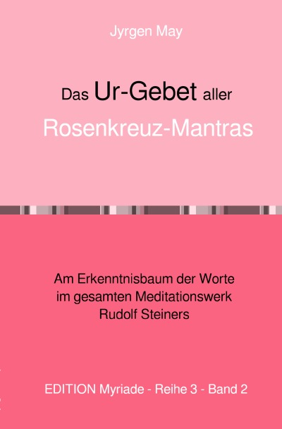 'Cover von Das Ur-Gebet aller Rosenkreuz-Meditationen'-Cover