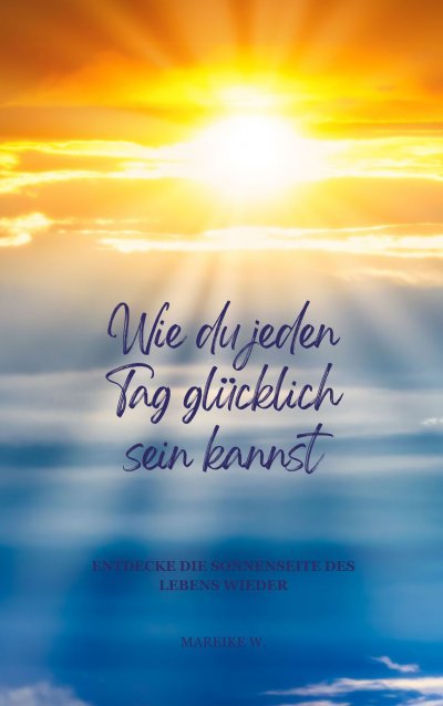 'Cover von Wie du jeden Tag glücklich sein kannst'-Cover