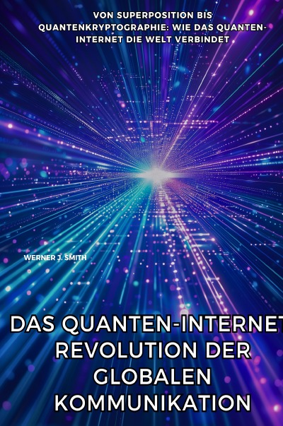 'Cover von Das Quanten-Internet: Revolution der globalen Kommunikation'-Cover