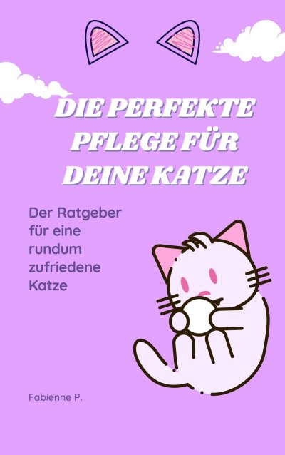 'Cover von Die perfekte Pflege für deine Katze'-Cover
