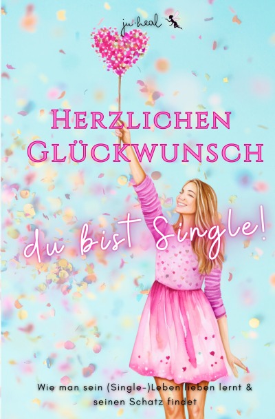'Cover von Herzlichen Glückwunsch, du bist Single!'-Cover