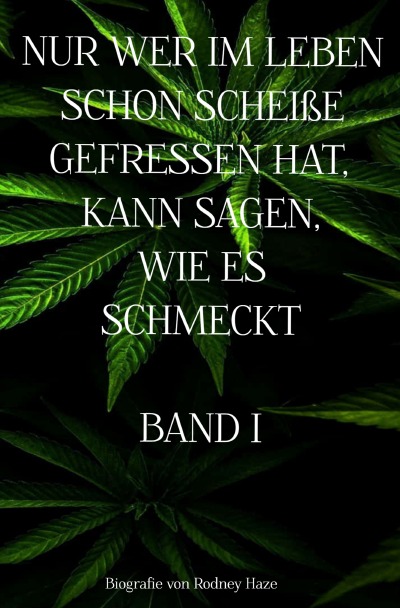 'Cover von NUR WER IM LEBEN SCHON SCHEIßE GEFRESSEN HAT, KANN SAGEN, WIE ES SCHMECKT BAND 1'-Cover