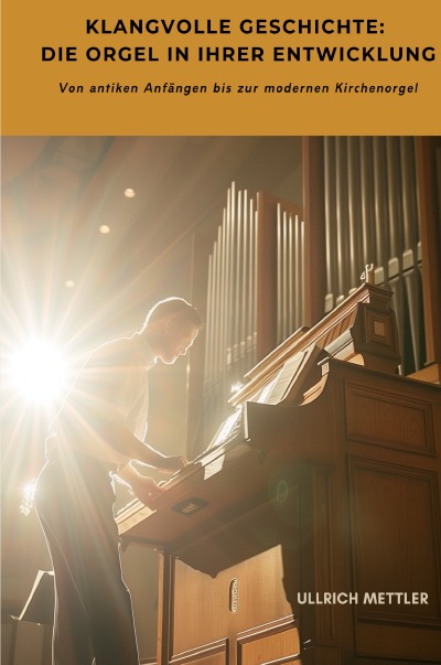 'Cover von Klangvolle Geschichte: Die Orgel in ihrer Entwicklung'-Cover