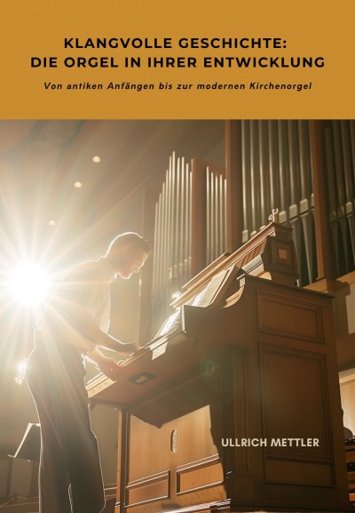 'Cover von Klangvolle Geschichte: Die Orgel in ihrer Entwicklung'-Cover