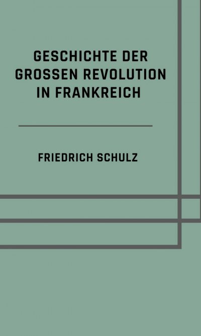 'Cover von Geschichte der großen Revolution in Frankreich'-Cover