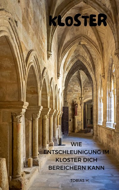'Cover von Kloster – wie Entschleunigung im Kloster dich bereichern kann'-Cover