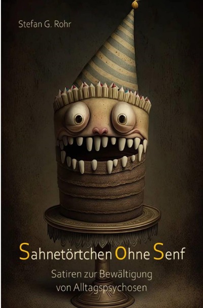 'Cover von Sahnetörtchen ohne Senf – Satiren zur Bewältigung von Alltagspsychosen'-Cover