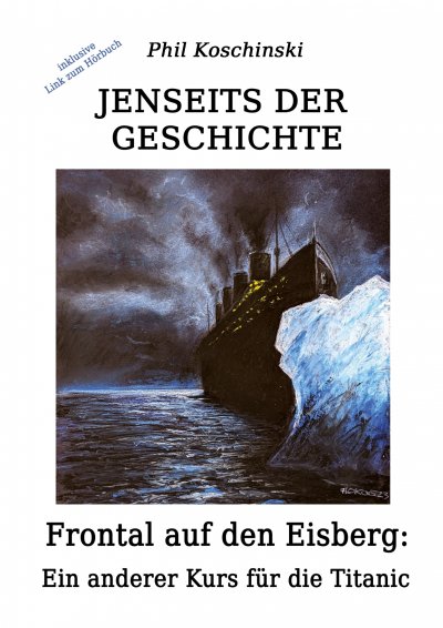 'Cover von Jenseits der Geschichte – Frontal auf den Eisberg: Ein anderer Kurs für die Titanic'-Cover