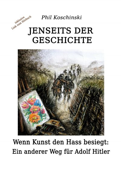 'Cover von Jenseits der Geschichte – Wenn Kunst den Hass besiegt: Ein anderer Weg für Adolf Hitler'-Cover