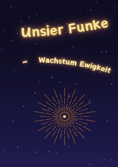 'Cover von Unsier Funke ~ Wachstum Ewigkeit'-Cover