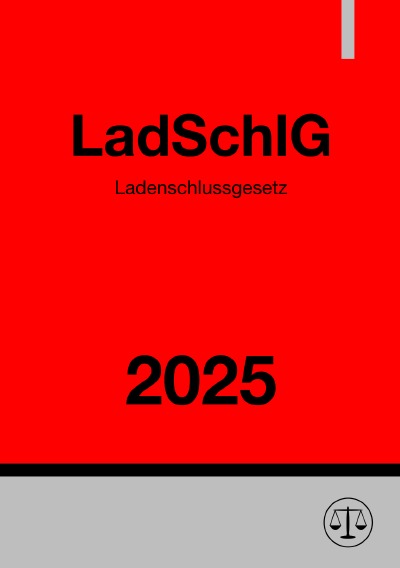 'Cover von Ladenschlussgesetz – LadSchlG 2025'-Cover