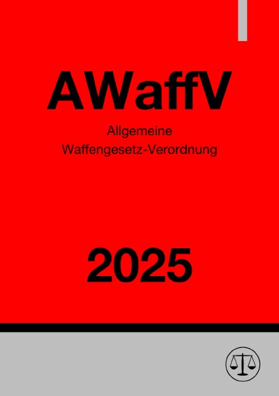 'Cover von Allgemeine Waffengesetz-Verordnung – AWaffV 2025'-Cover