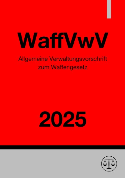 'Cover von Allgemeine Verwaltungsvorschrift zum Waffengesetz – WaffVwV 2025'-Cover
