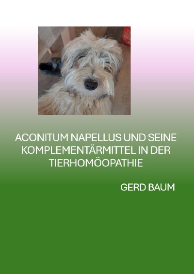 'Cover von Aconitum Napellus Und Seine Komplementärmittel In Der Tierhomöopathie'-Cover