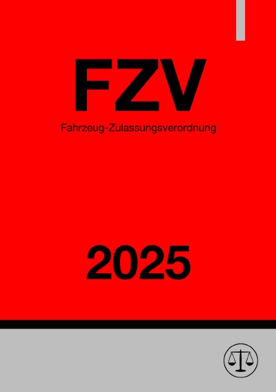 'Cover von Fahrzeug-Zulassungsverordnung – FZV 2025'-Cover