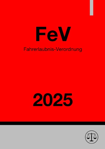 'Cover von Fahrerlaubnis-Verordnung – FeV 2025'-Cover