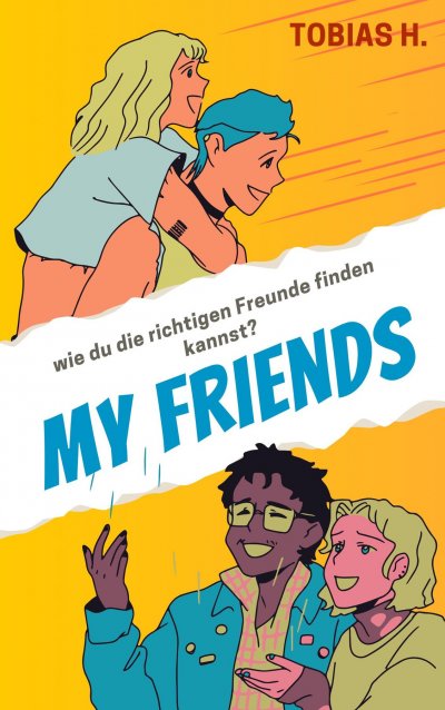 'Cover von My Friends – wie du die richtigen Freunde finden kannst'-Cover