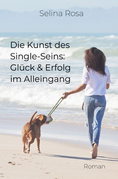 'Cover von Die Kunst des Single-Seins:  Glück und Erfolg im Alleingang'-Cover