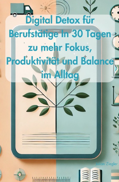 'Cover von Digital Detox für Berufstätige In 30 Tagen zu mehr Fokus, Produktivität und Balance im Alltag'-Cover