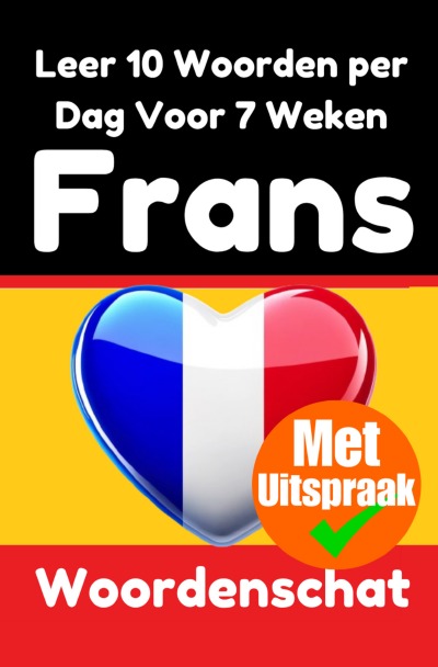 'Cover von Franse Woordentrainer: Leer 7 weken lang 10 Franse woorden per dag'-Cover
