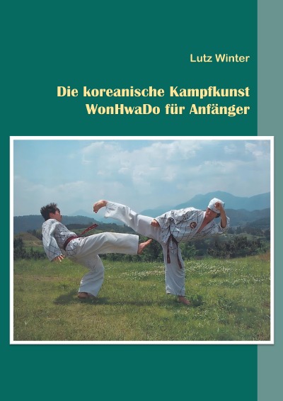 'Cover von Die koreanische Kampfkunst WonHwaDo für Anfänger'-Cover