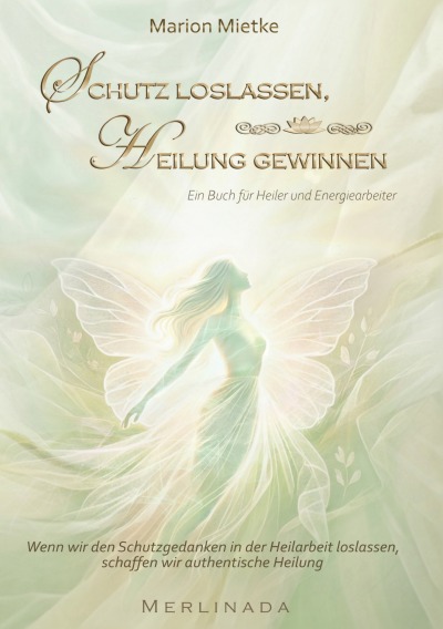 'Cover von Schutz loslassen, Heilung gewinnen Ein Buch für Heiler und Energiearbeiter'-Cover