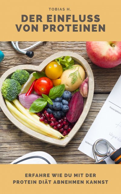 'Cover von Der Einfluss von Proteinen – erfahre wie du mit der Protein Diät abnehmen kannst'-Cover