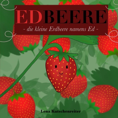 'Cover von EDBEERE – die kleine Erdbeere namens Ed –'-Cover