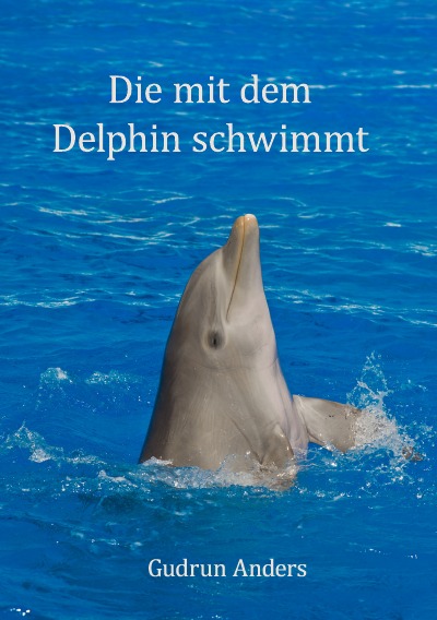 'Die mit dem Delphin schwimmt'-Cover