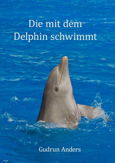 'Cover von Die mit dem Delphin schwimmt'-Cover
