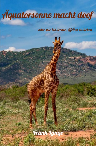 'Cover von Äquatorsonne macht doof oder wie ich lernte, Afrika zu lieben'-Cover