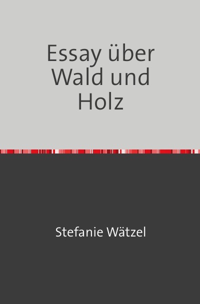 'Cover von Essay über Wald und Holz'-Cover