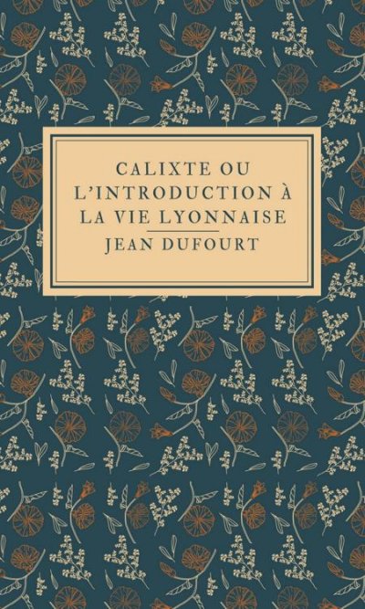 'Cover von Calixte ou l’introduction à la vie lyonnaise'-Cover