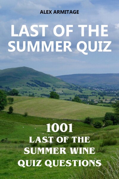 'Cover von Last of the Summer Quiz – 1001 Last of the Summer Wine Quiz Questions'-Cover