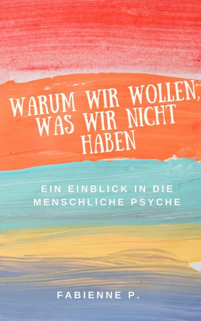 'Cover von Warum wir wollen, was wir nicht haben'-Cover