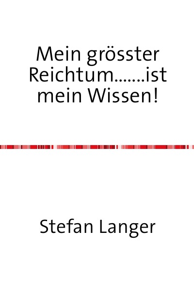 'Cover von Mein grösster Reichtum…….ist mein Wissen!'-Cover