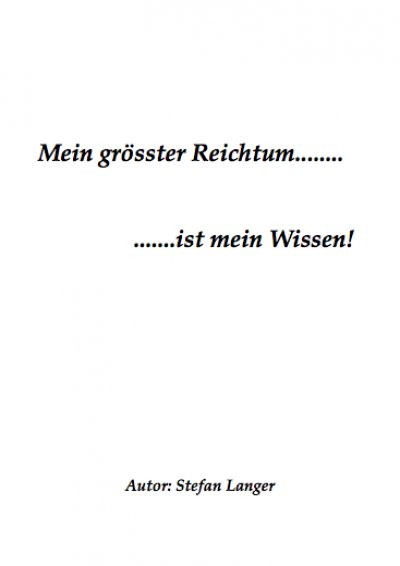 'Cover von Mein grösster Reichtum…….ist mein Wissen!'-Cover