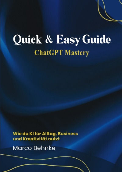 'Cover von Quick & Easy Guide ChatGPT Mastery'-Cover