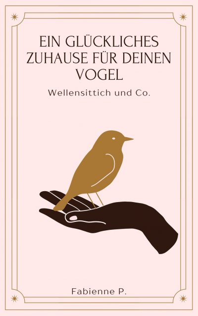 'Cover von Ein glückliches Zuhause für deinen Vogel'-Cover