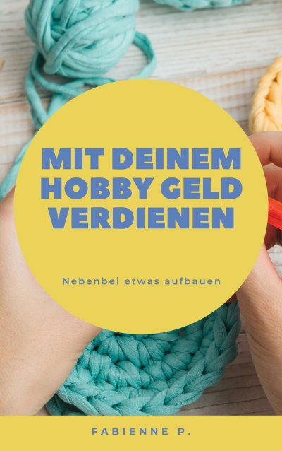 'Cover von Mit deinem Hobby Geld verdienen'-Cover