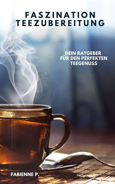 'Cover von Faszination Teezubereitung'-Cover