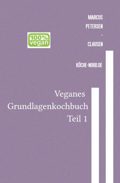 'Cover von Veganes Grundlagen – Kochbuch – Teil 1: Einfach, gesund, nachhaltig'-Cover