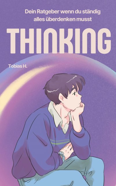 'Cover von Thinking – dein Ratgeber wenn du ständig alles überdenken musst'-Cover