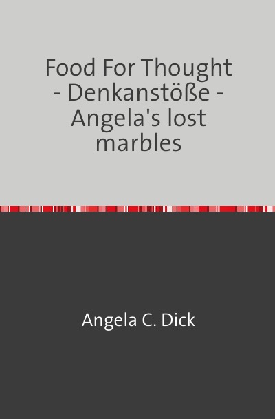 'Cover von Food For Thought – Denkanstöße, haben Sie noch alle Murmeln beisammen? – Angela’s lost marbles'-Cover