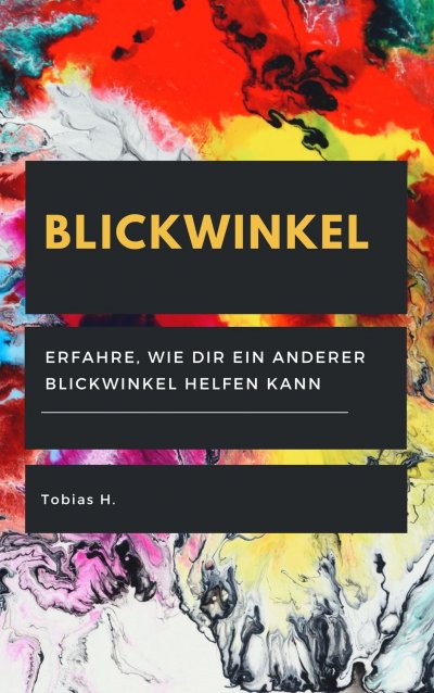 'Cover von Blickwinkel – erfahre, wie dir ein anderer Blickwinkel helfen kann'-Cover