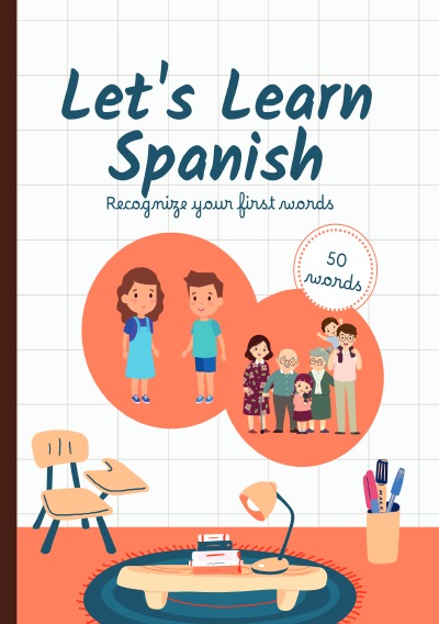 'Cover von Let´s Learn Spanish – Recognize your first 50 words – Spanish-English Book for Bilingual Children. 50 Words. A Fun Bilingual Adventure for Kids!'-Cover